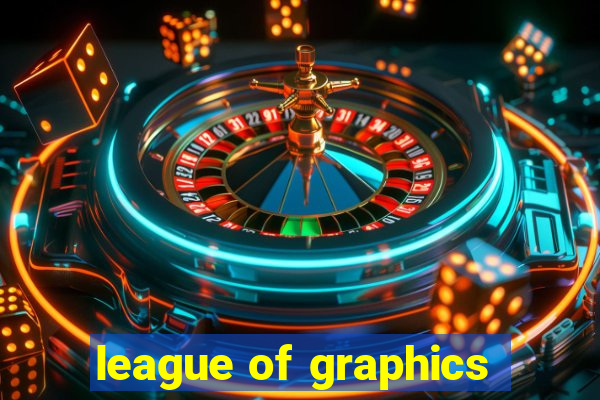 league of graphics